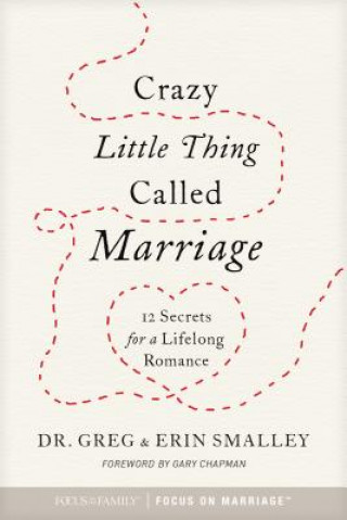 Kniha Crazy Little Thing Called Marriage Greg Smalley
