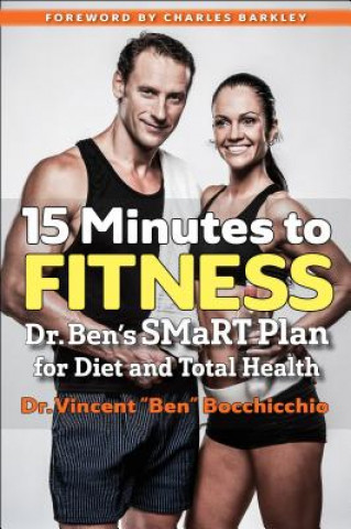Könyv 15 Minutes to Fitness: Dr. Ben's Smart Plan for Diet and Total Health Vincent "Ben" Bocchicchio
