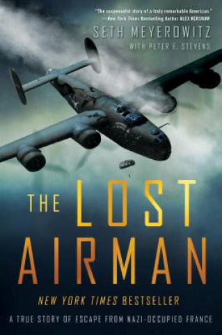 Carte The Lost Airman: A True Story of Escape from Nazi-Occupied France Seth Meyerowitz