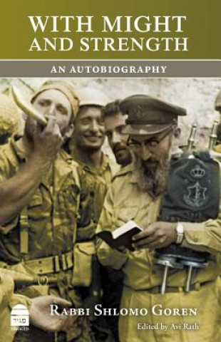 Carte With Might and Strength: An Autobiography Shlomo Goren