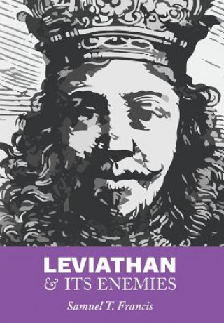 Kniha Leviathan and Its Enemies Samuel T. Francis
