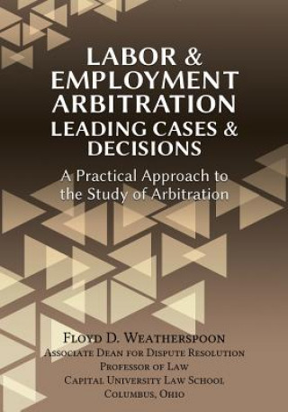 Kniha Labor & Employment Arbitration Floyd D. Weatherspoon