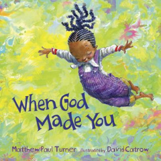 Carte When God Made You Matthew Paul Turner