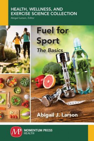 Kniha Fuel for Sport: The Basics Abigail Larson