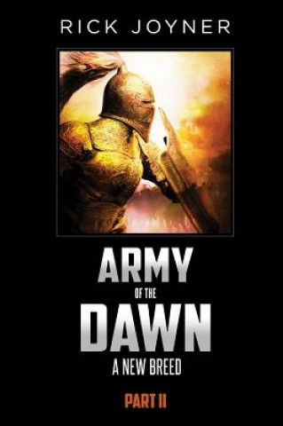 Könyv Army of the Dawn, Part II: A New Breed Rick Joyner