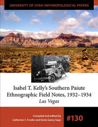 Knjiga Isabel T. Kelly's Southern Paiute Ethnographic Field Notes, 1932-1934 Isabel T. Kelly