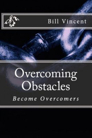 Kniha Overcoming Obstacles Bill Vincent