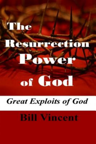 Kniha Resurrection Power of God Bill Vincent