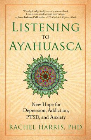 Книга Listening to Ayahuasca Rachel Harris