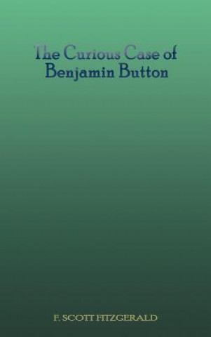 Könyv Curious Case of Benjamin Button F Scott Fitzgerald