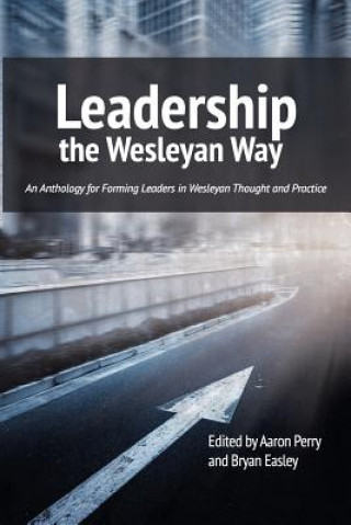 Книга Leadership the Wesleyan Way Aaron Perry