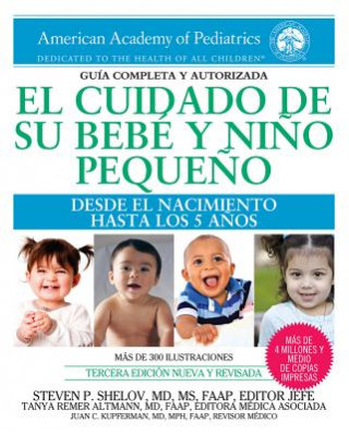 Knjiga El cuidado de su bebe y nino pequeno Steven P. Shelov