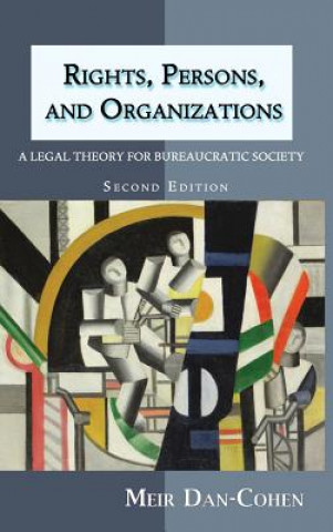 Kniha Rights, Persons, and Organizations Meir Dan-Cohen