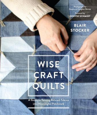 Kniha Wise Craft Quilts Blair Stocker