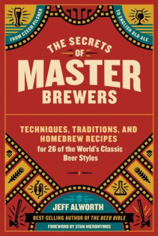 Książka Secrets of Master Brewers, the Jeff Alworth