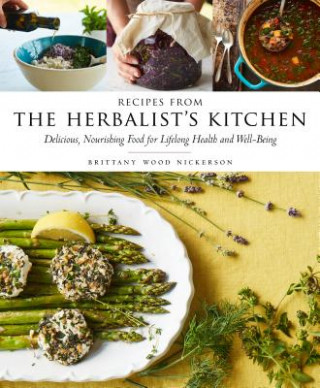 Carte Recipes from the Herbalist's Kitchen Brittany Wood Nickerson