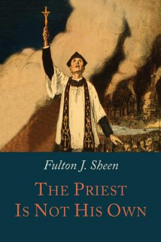 Kniha The Priest is Not His Own Fulton J. Sheen
