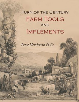 Kniha Turn-of-the-Century Farm Tools and Implements Henderson & Co.