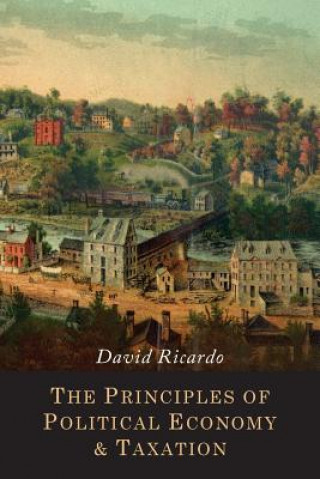 Könyv The Principles of Political Economy and Taxation David Ricardo