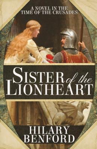 Könyv Sister of the Lionheart Hilary Benford