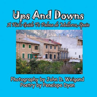 Buch Ups and Downs, a Kid's Guide to Palma de Mallorca, Spain Penelope Dyan