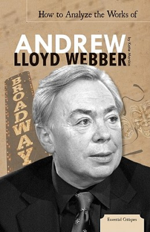 Kniha How to Analyze the Works of Andrew Lloyd Webber Katie Marsico