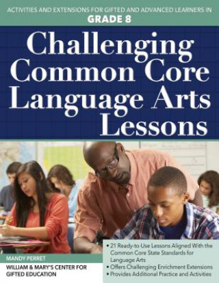 Könyv Challenging Common Core Language Arts Lessons Mandy Perret