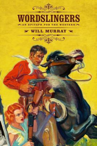 Carte Wordslingers: An Epitaph for the Western Will Murray
