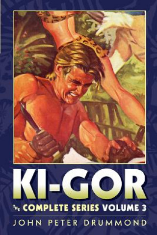 Kniha KI-Gor: The Complete Series Volume 3 John Peter Drummond