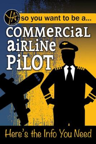 Könyv Commercial Airline Pilot: Here's the Info You Need Atlantic Publishing Group