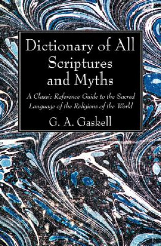 Knjiga Dictionary of All Scriptures and Myths G. A. Gaskell