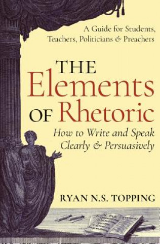 Carte Elements of Rhetoric Ryan N. S. Topping