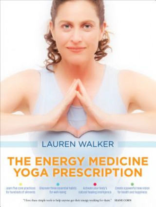 Kniha Energy Medicine Yoga Prescription Lauren Walker