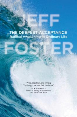 Könyv Deepest Acceptance Jeff Foster