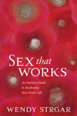 Book Sex That Works Wendy Strgar