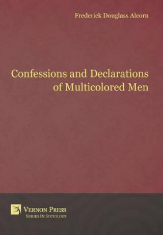 Könyv Confessions and Declarations of Multicolored Men Frederick Douglass Alcorn