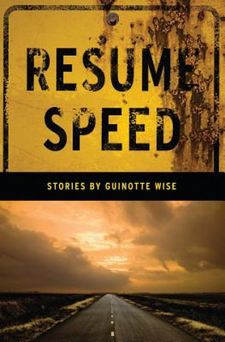 Carte Resume Speed: Stories by Guinotte Wise Guinotte Wise