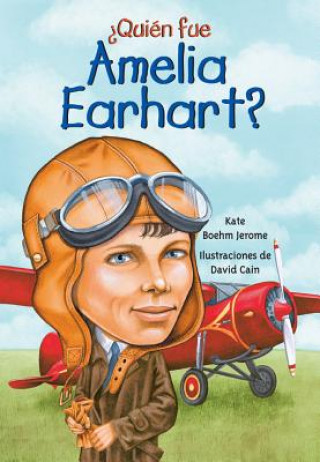 Kniha Quien Fue Amelia Earhart? Kate Boehm Jerome