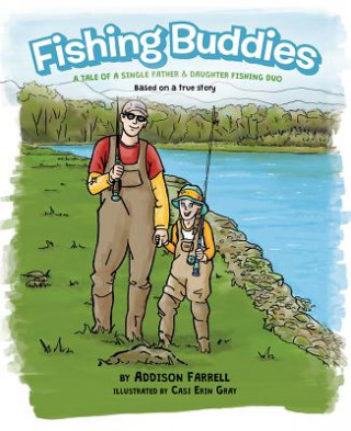 Boek Fishing Buddies: A Tale of a Single-Father-Daughter Fishing Duo Addison Farrell