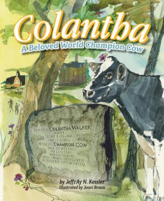 Книга Colantha: A Beloved World Champion Cow Jeffray N. Kessler