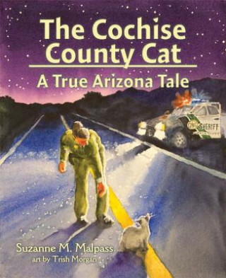 Knjiga The Cochise County Cat: A True Arizona Tale Suzanne M. Malpass