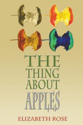 Kniha Thing About Apples Elizabeth Rose