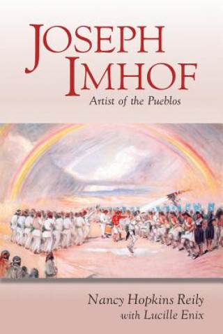 Carte Joseph Imhof, Artist of the Pueblos (Softcover) Nancy Hopkins Reily