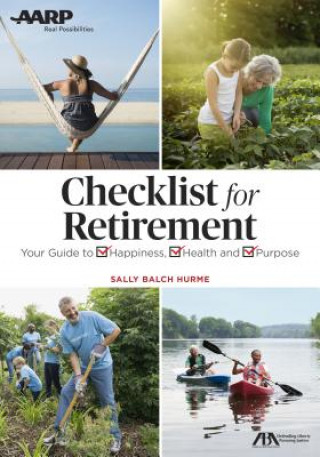 Kniha Get the Most Out of Retirement: Checklist for Happiness, Health, Purpose, and Financial Security Sally Balch Hurme
