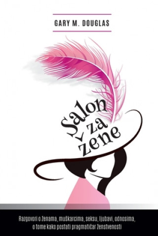 Книга Salon za zene - Salon des Femmes Croation Gary M. Douglas