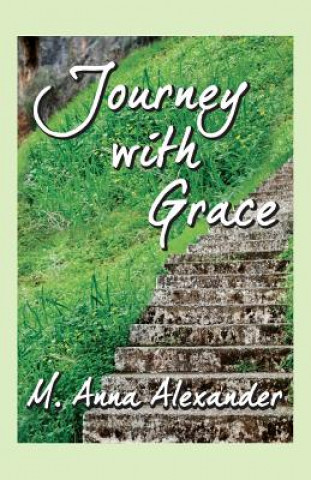 Könyv Journey with Grace M. Anna Alexander