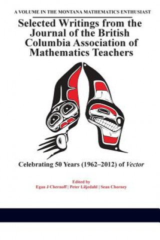 Książka Selected Writings from the Journal of the British Columbia Association of Mathematics Teachers Egan Chernoff