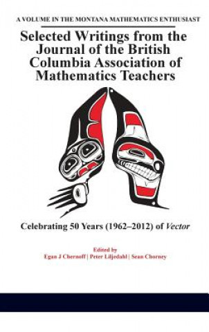 Książka Selected Writings from the Journal of the British Columbia Association of Mathematics Teachers Egan Chernoff