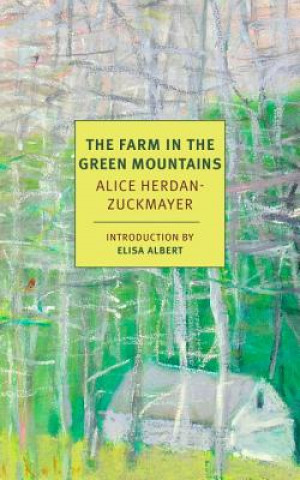 Knjiga Farm In The Green Mountains Alice Herdan-Zuckmayer