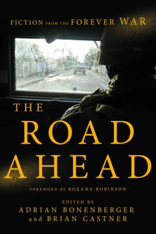 Könyv The Road Ahead: Stories of the Forever War Adrian Bonenberger